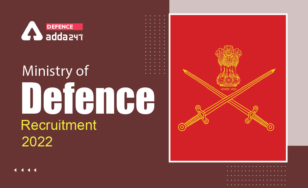 Ministry of Defence Recruitment 2022, Notification Out for 30 Posts_30.1