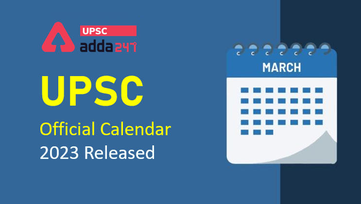 UPSC Official Exam Calendar 2023 Released | Check 2023 Exam Dates Now!_30.1