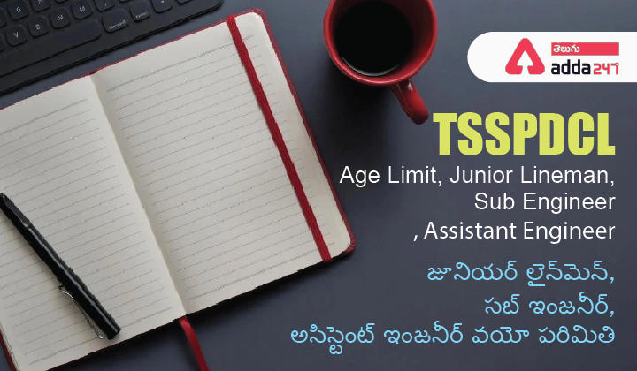 TSSPDCL Age Limit, Junior Lineman, Sub Engineer, Assistant Engineer_30.1