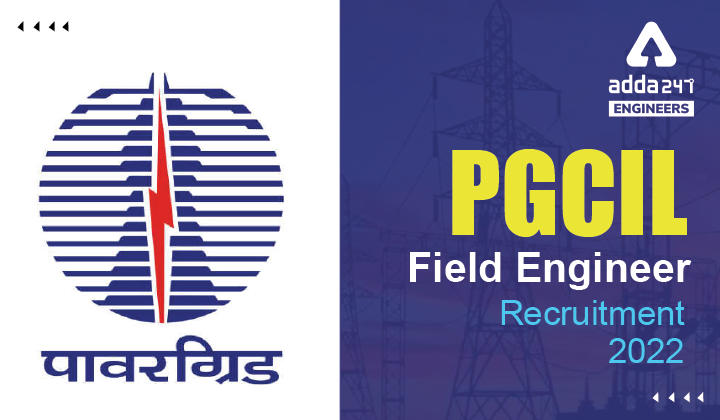 PGCIL Field Engineer Recruitment 2022 Apply Online for 75 PGCIL Vacancies_30.1