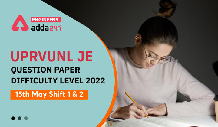 UPRVUNL JE Question Paper Difficulty Level 2022 15th May Shift 1 & 2, Check First Impression Of UPRVUNL JE Exam Here_30.1