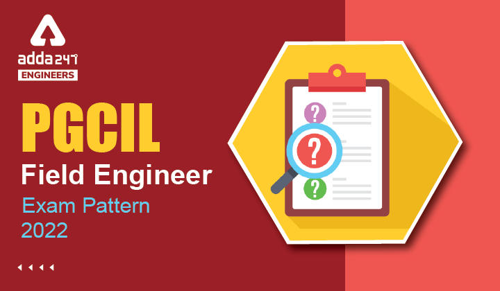 PGCIL Field Engineer Exam Pattern 2022, Check PGCIL Selection Process Here_30.1