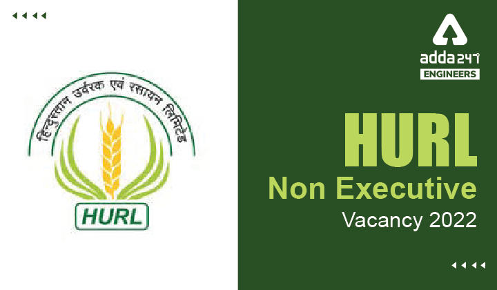 HURL Non Executive Vacancy 2022, Check Details about 390 HURL Vacancies_30.1