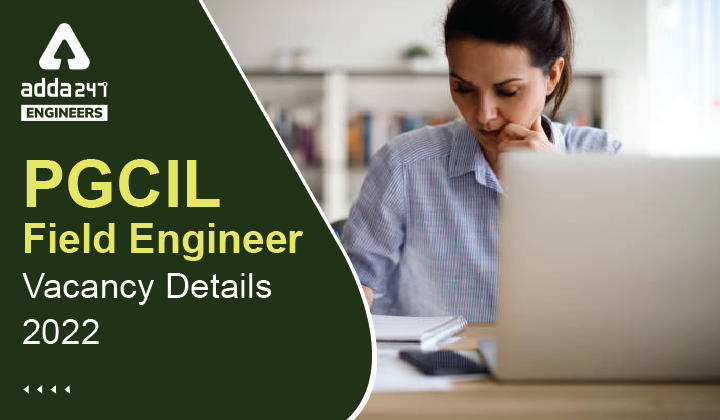 PGCIL Field Engineer Vacancy Details 2022, Check PGCIL salary Structure Here_30.1
