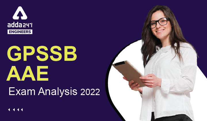 GPSSB AAE Exam Analysis 2022, Detailed Exam Analysis of GPSSB AAE Here_30.1