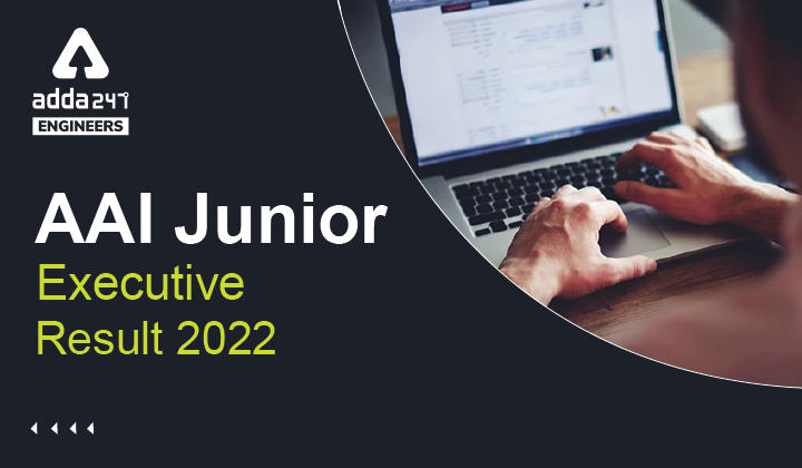 AAI Junior Executive Result 2022, Download Final Result Pdf of AAI Junior Executive Here_30.1