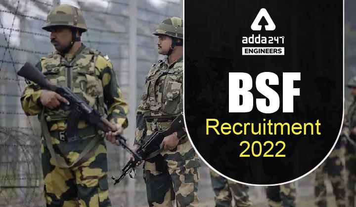 BSF Recruitment 2022, Apply Online for 90 Engineering Vacancies Here_30.1