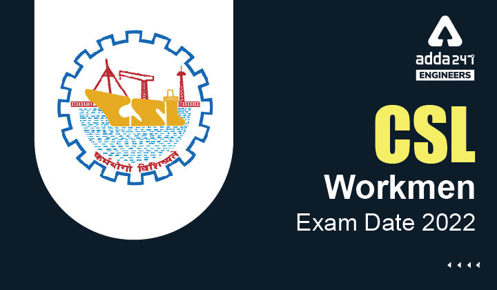 CSL Workmen Exam Date 2022, Download CSL Notice PDF_30.1