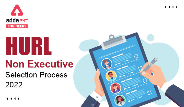 HURL Non Executive Selection Process 2022, Check HURL Exam Pattern Here_30.1