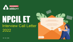 NPCIL ET Interview Call Letter 2022