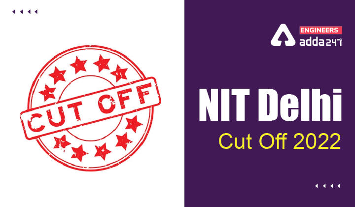 NIT Delhi GATE Cut Off 2022, Check NIT GATE Cut Off Here_30.1
