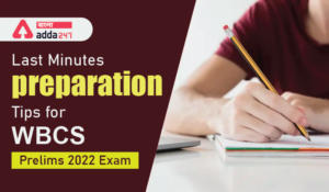 Last Minutes preparation Tips for WBCS Prelims 2022 Exam | WBCS প্রিলিম 2022 পরীক্ষার জন্য শেষ মিনিটের প্রস্তুতির টিপস