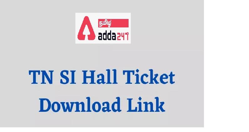 TNUSRB SI Hall Ticket 2022 Out, tnusrb.tn.gov.in Admit Card Download Link_30.1