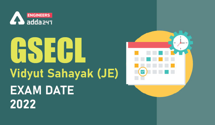 GSECL Vidyut Sahayak (JE) Exam Date 2022, Download GSECL JE Exam Schedule PDF_30.1