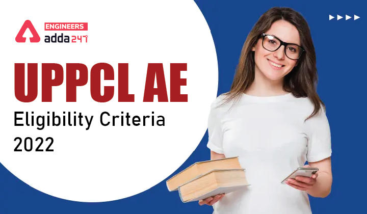 UPPCL AE Eligibility Criteria 2022, Check UPPCL Assistant Engineer Eligibility Details Here_30.1