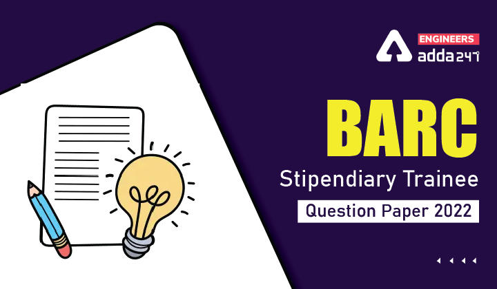 BARC Stipendiary Trainee Question Paper 2022, Download BARC Question Paper Pdf_30.1