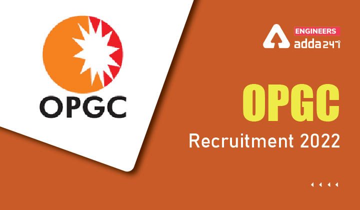 OPGC Recruitment 2022, Apply Online for 45 Engineering Vacancies_30.1