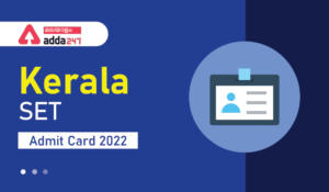 Kerala SET Admit Card 2022