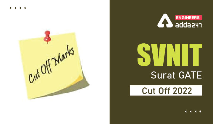 SVNIT Surat GATE Cut Off 2022, Check NIT Cut Off Here_30.1