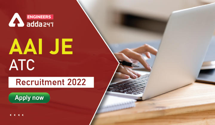 AAI JE ATC Recruitment 2022 Apply Online, Check AAI Junior Executive Details Here_30.1