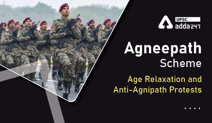 AGNIPATH Scheme: Age Relaxation and Anti-Agnipath Protests_30.1