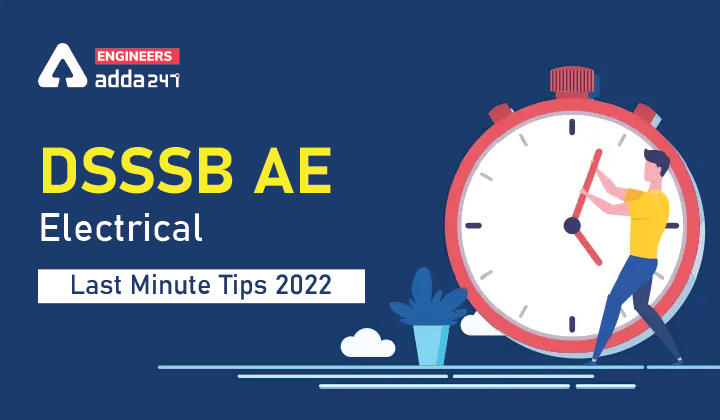 DSSSB AE Electrical Last Minute Tips 2022, Check Preparation Tips for DSSSB AE Exam_30.1