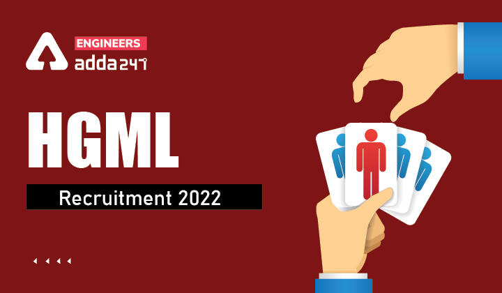 HGML Recruitment 2022, Apply Online for 276 HGML Vacancies_30.1