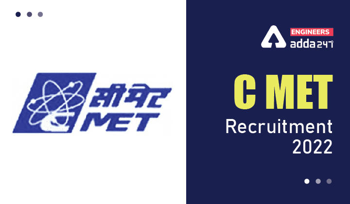 C MET Recruitment 2022 Apply Online for 07 C MET Vacancies_30.1