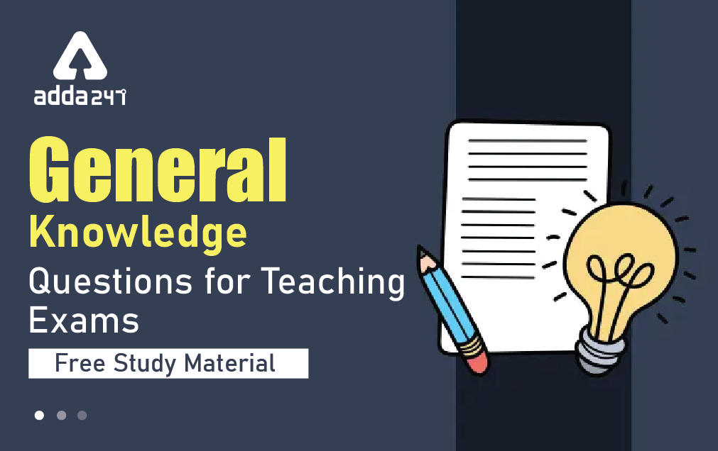 GK Questions for Teaching Exams - General Knowledge PDF_30.1