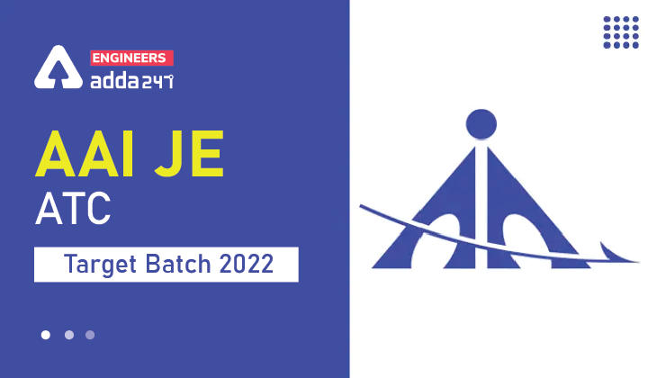 AAI JE ATC Target Batch 2022, Hurry Up Offer Ends Today!_30.1