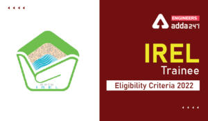 IREL Trainee Eligibility Criteria 2022