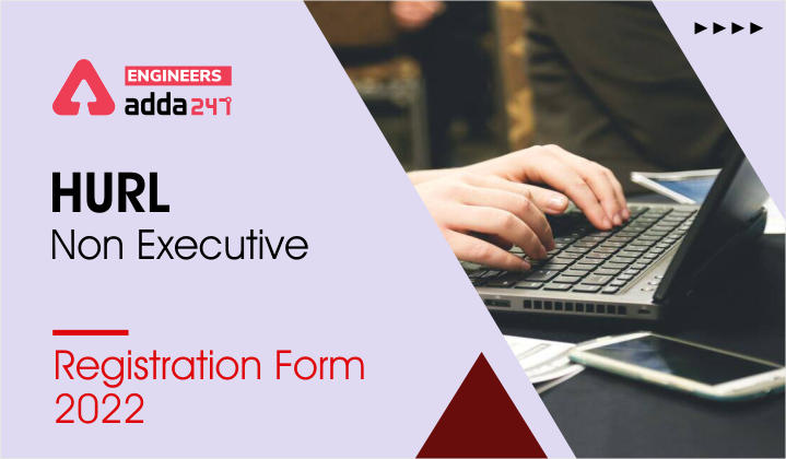 HURL Non Executive Registration Form 2022, Apply till 03rd July 2022_30.1