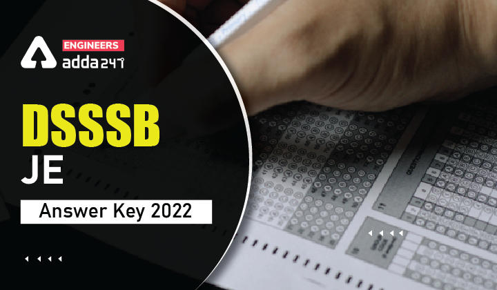 DSSSB JE Answer Key 2022, Check DSSSB AE and JE (E&M) Answer Key Here_30.1