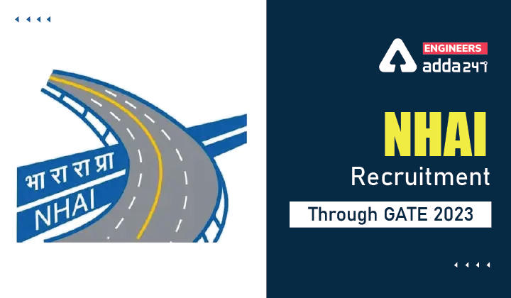 NHAI Recruitment Through GATE 2023, Know more about NHAI Executive Trainee Vacancies_30.1