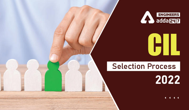 CIL Selection Process 2022, Check CIL MT Selection Process Here_30.1