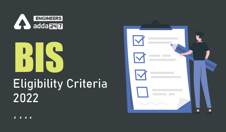BIS Eligibility Criteria 2022, Check BIS Eligibility Details Here_30.1