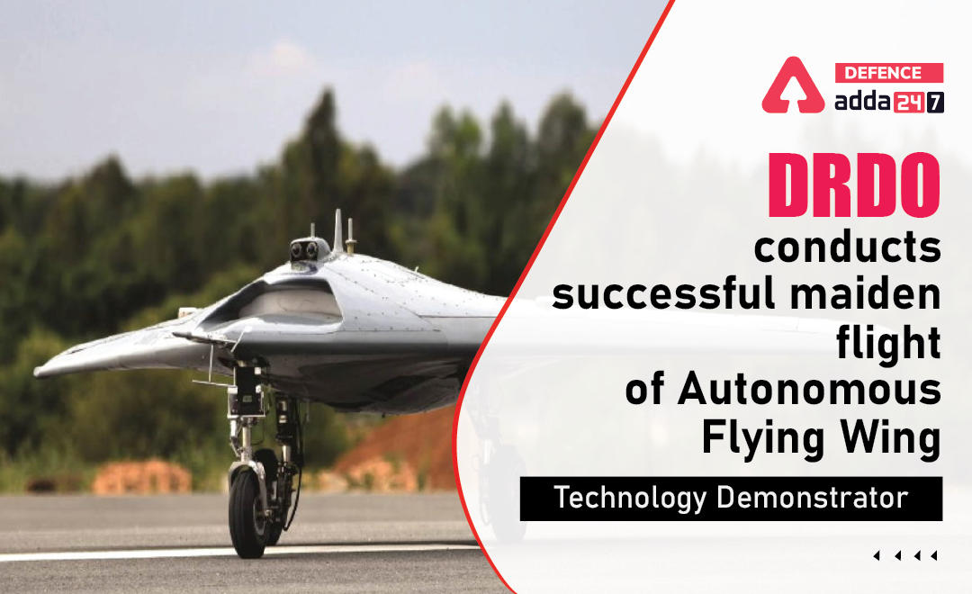 DRDO Autonomous Flying Wing Technology Demonstrator Makes Maiden Flight -  Mobility Outlook