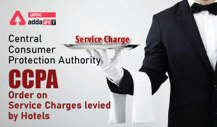Central Consumer Protection Authority: CCPA Order on Service Charges levied by Hotels_30.1