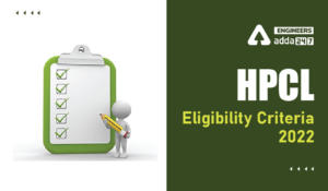 HPCL Eligibility Criteria 2022