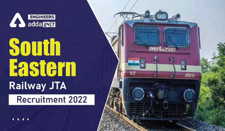 South Eastern Railway JTA Recruitment 2022, Apply for 17 JTA Vacancies_30.1