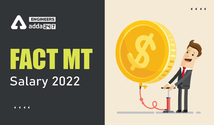 FACT MT Salary 2022, Check FACT Management Trainee Salary Structure Here_30.1