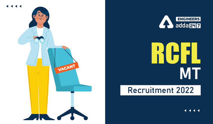 RCFL MT Recruitment 2022, Check Details for 50 Vacancies_30.1