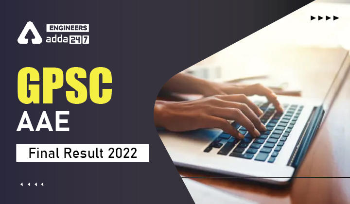 GPSC AAE Result 2022, Download GPSC AAE Final Result Pdf Here_30.1