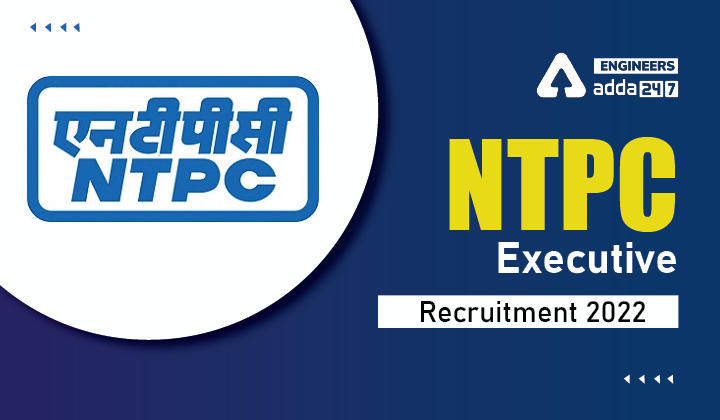 NTPC Executive Recruitment 2022 Apply for 60 Vacancies_30.1