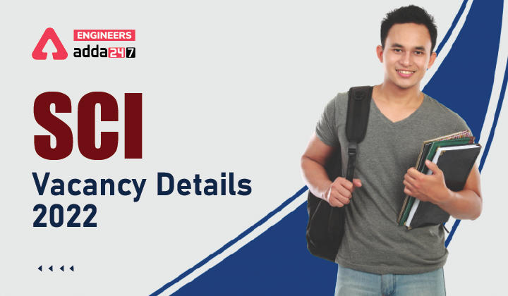 SCI Vacancy Details 2022, Check Detailed SCI AM Vacancies Announced_30.1