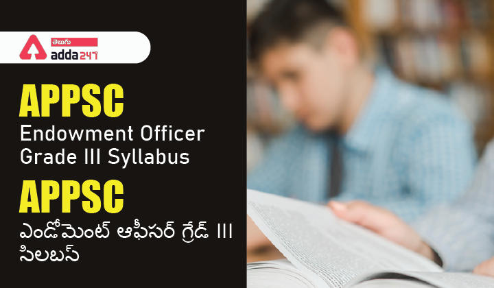 APPSC Endowment Officer Grade III Syllabus, Download Syllabus PDF |_30.1