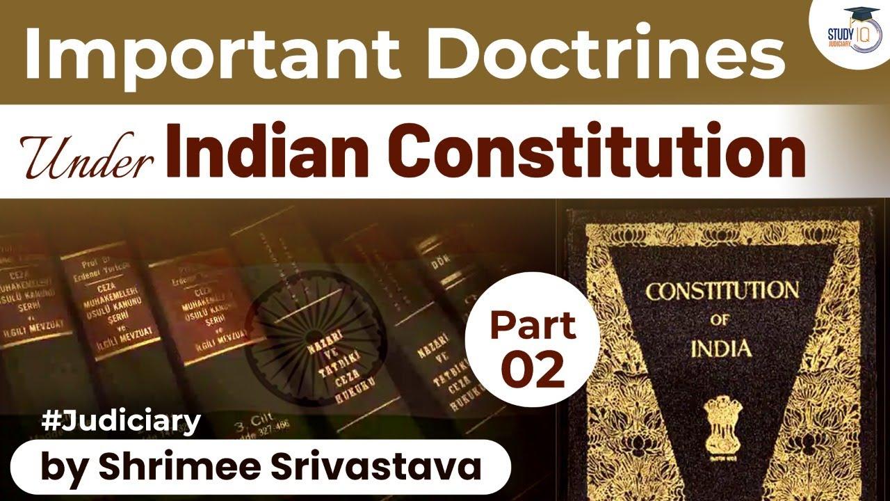 Important Doctrines under Indian Constitution