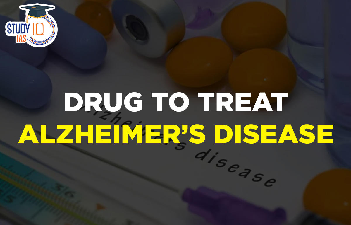 Drug to Treat Alzheimers Disease