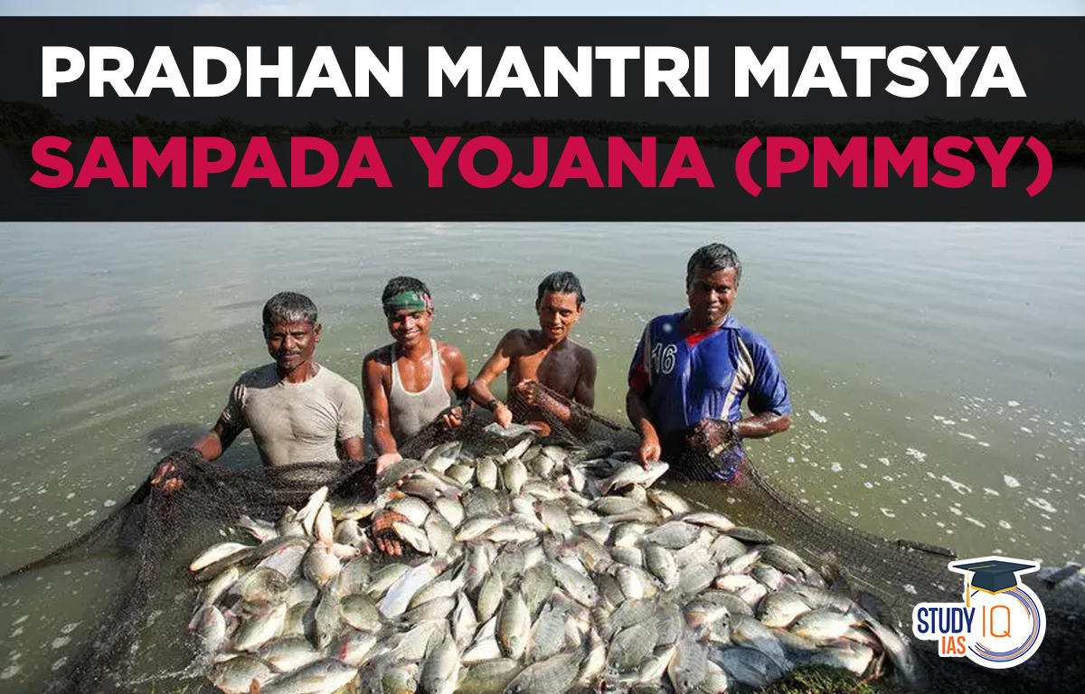 Pradhan Mantri Matsya Sampada Yojana (PMMSY)