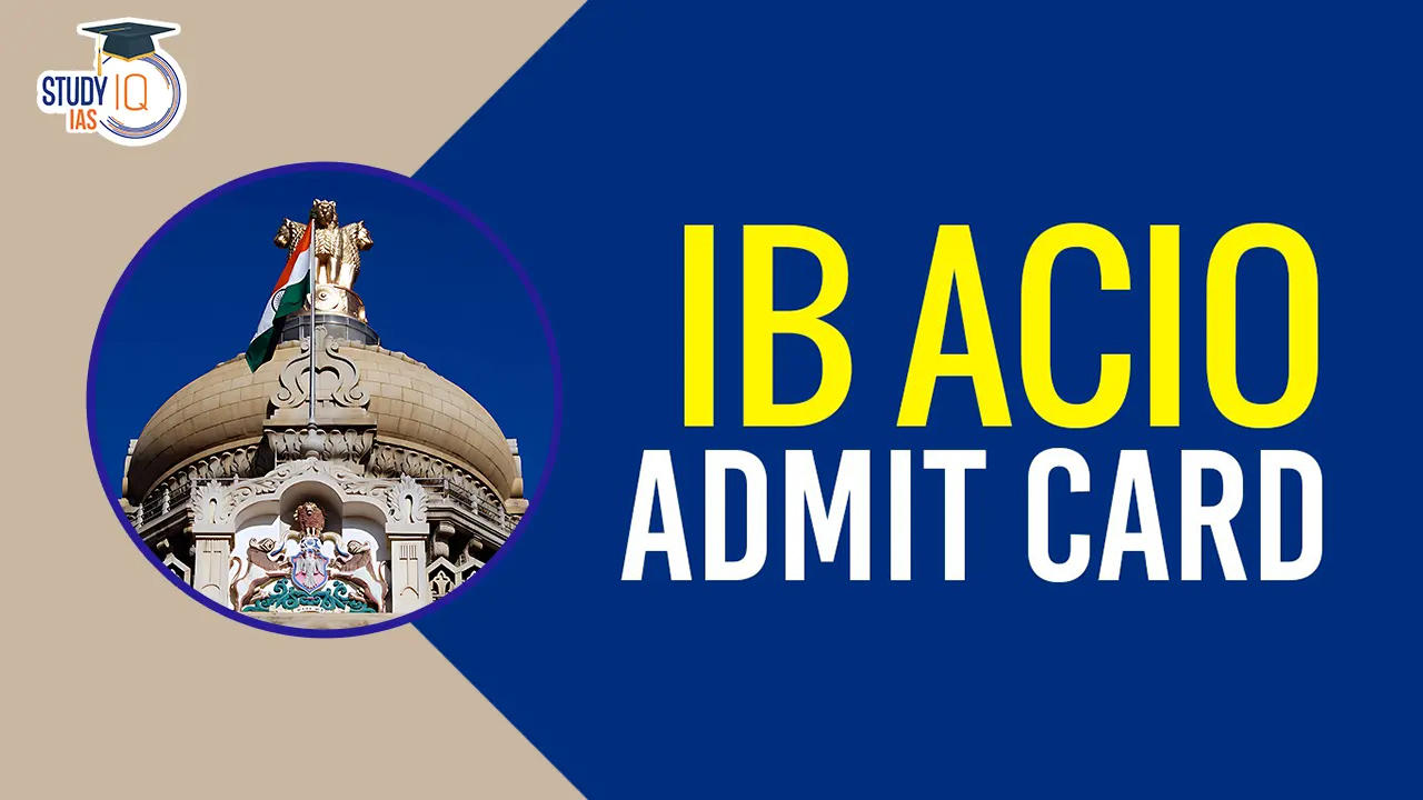 IB ACIO Admit Card 2024 Out ,Direct Link to Download Hall Ticket